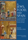 Jews, Food, and Spain : The Oldest Medieval Spanish Cookbook and the Sephardic Culinary Heritage - eBook