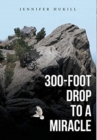 300-Foot Drop to a Miracle - Book