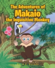 The Adventures of Makaio the Inquisitive Monkey - eBook