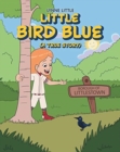 Little Bird Blue : (a True Story) - Book