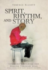 Spirit, Rhythm, and Story : Community Building and Healing Through Song - Book