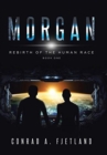 Morgan : Rebirth of the Human Race: Book One - Book