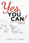Yes, You Can! : Have a Second Life After 60 - Book