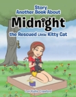 Another Book/Story about Midnight the Rescued Little Kitty Cat - Book