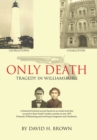 Only Death : Tragedy in Williamsburg - Book