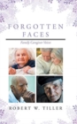 Forgotten Faces : Family Caregiver Voices - Book