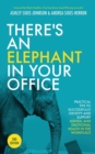 There's an Elephant in Your Office, 2nd Edition : Practical Tips to Successfully Identify and Support Mental and Emotional Health in the Workplace - Book