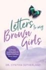 Letters to My Brown Girls : 4-Phases to a Liberated Life Beyond Childhood Sexual Abuse - eBook