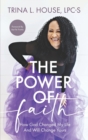 The Power of Faith : How God Changed My Life And Will Change Yours - Book