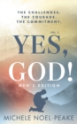 Yes, God! ?Volume 2 ?Men's Edition? : The Challenges. The Courage. The Commitment. - eBook