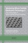 Advancing Silicon Carbide Electronics Technology II : Core Technologies of Silicon Carbide Device Processing - Book