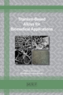 Titanium-Based Alloys for Biomedical Applications - Book