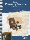 Using Primary Sources in the Classroom, 2nd Edition - Book