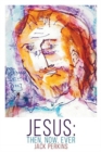 Jesus : Then, Now, Ever - Book