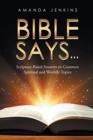 Bible Says... : Scripture-Based Answers to Common Spiritual and Worldly Topics - Book
