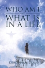 Who Am I and What Is in a Life - Book