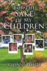 For the Sake of My Children - Book