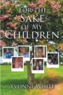 For the Sake of My Children - eBook