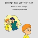 Bullying? Yoyo Don't Play That! - Book