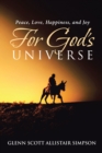 Peace, Love, Happiness, and Joy For God's Universe - eBook