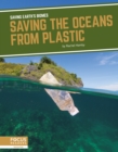Saving Earth's Biomes: Saving the Oceans from Plastic - Book