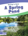 Spring Is Here: A Spring Pond - Book