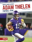 Biggest Names in Sports: Adam Thielen: Football Star - Book