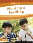 Life Skills: Planting a Seedling - Book