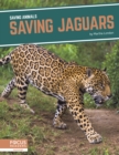 Saving Animals: Saving Jaguars - Book