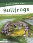 Neighborhood Safari: Bullfrogs - Book
