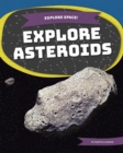 Explore Space! Explore Asteroids - Book