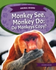 Animal Idioms: Monkey See, Monkey Do: Do Monkeys Copy? - Book