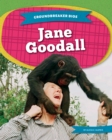 Groundbreaker Bios: Jane Goodall - Book