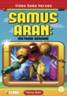 Video Game Heroes: Samus-Aran: Metroid Heroine - Book