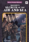 History's Secrets of the Air and Sea - Book