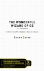 The Wonderful Wizard of Oz by L. Frank Baum : A Story Grid Masterwork Analysis Guide - eBook