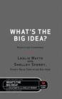 What's the Big Idea? : Nonfiction Condensed - eBook