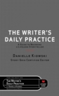 The Writer's Daily Practice : A Guide to Becoming a Lifelong Storyteller - Book