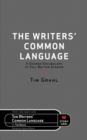 The Writers' Common Language : A Shared Vocabulary to Tell Better Stories - Book