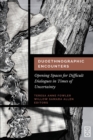 Duoethnographic Encounters : Opening Spaces for Difficult Dialogues in Times of Uncertainty - Book