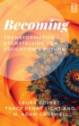 Becoming : Transformative Storytelling for Education's Future - Book