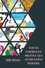 Young Emergent Bilinguals as Meaning Makers - Book