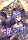 Skeleton Knight in Another World (Light Novel) Vol. 7 - Book