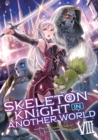 Skeleton Knight in Another World (Light Novel) Vol. 8 - Book