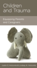 Children and Trauma : Equipping Parents and Caregivers - eBook