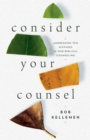 Consider Your Counsel : Addressing Ten Mistakes in Our Biblical Counseling - eBook