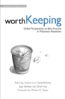 Worth Keeping : Global Perspectives on Best Practice in Missionary Retention - eBook