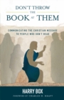 Don't Throw the Book at Them : Communicating the Christian Message to People Who Don't Read - eBook