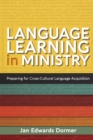Language Learning in Ministry : Preparing for Cross-Cultural Language Acquisition - eBook