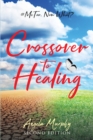 Crossover to Healing : #MeToo, Now What? - eBook